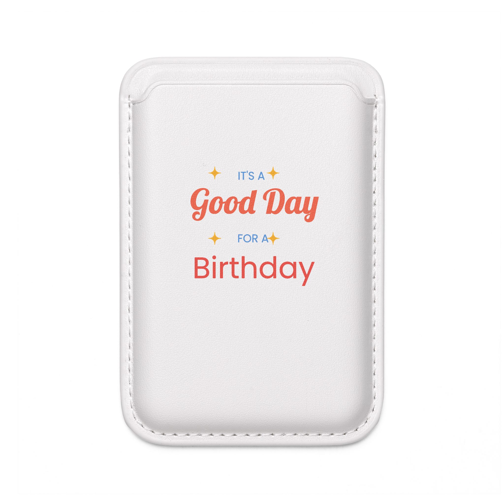 main.jpg Birthday MagSafe Wallet — “It's a Good Day for a Birthday” Vegan Card Holder